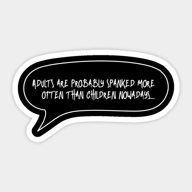 Funny Quotes - Adult Quotes - Spank Joke Sticker by Geometrico